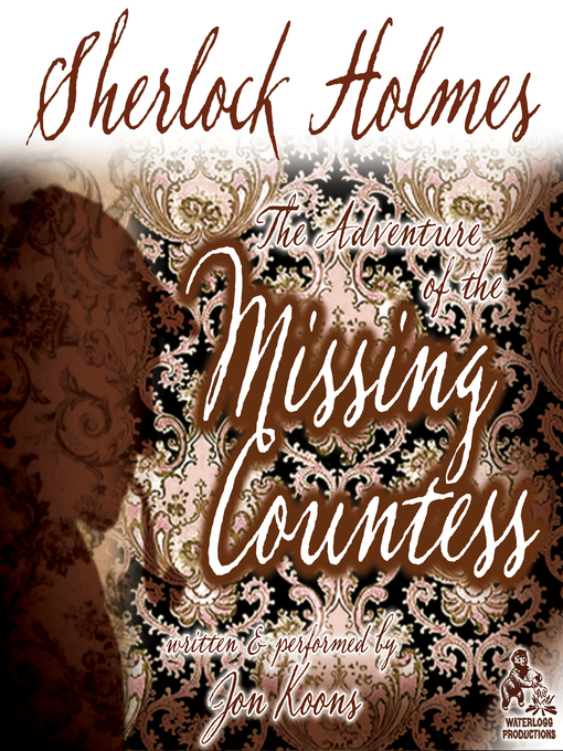 Title details for Sherlock Holmes and the Adventure of the Missing Countess by Jon Koons - Wait list